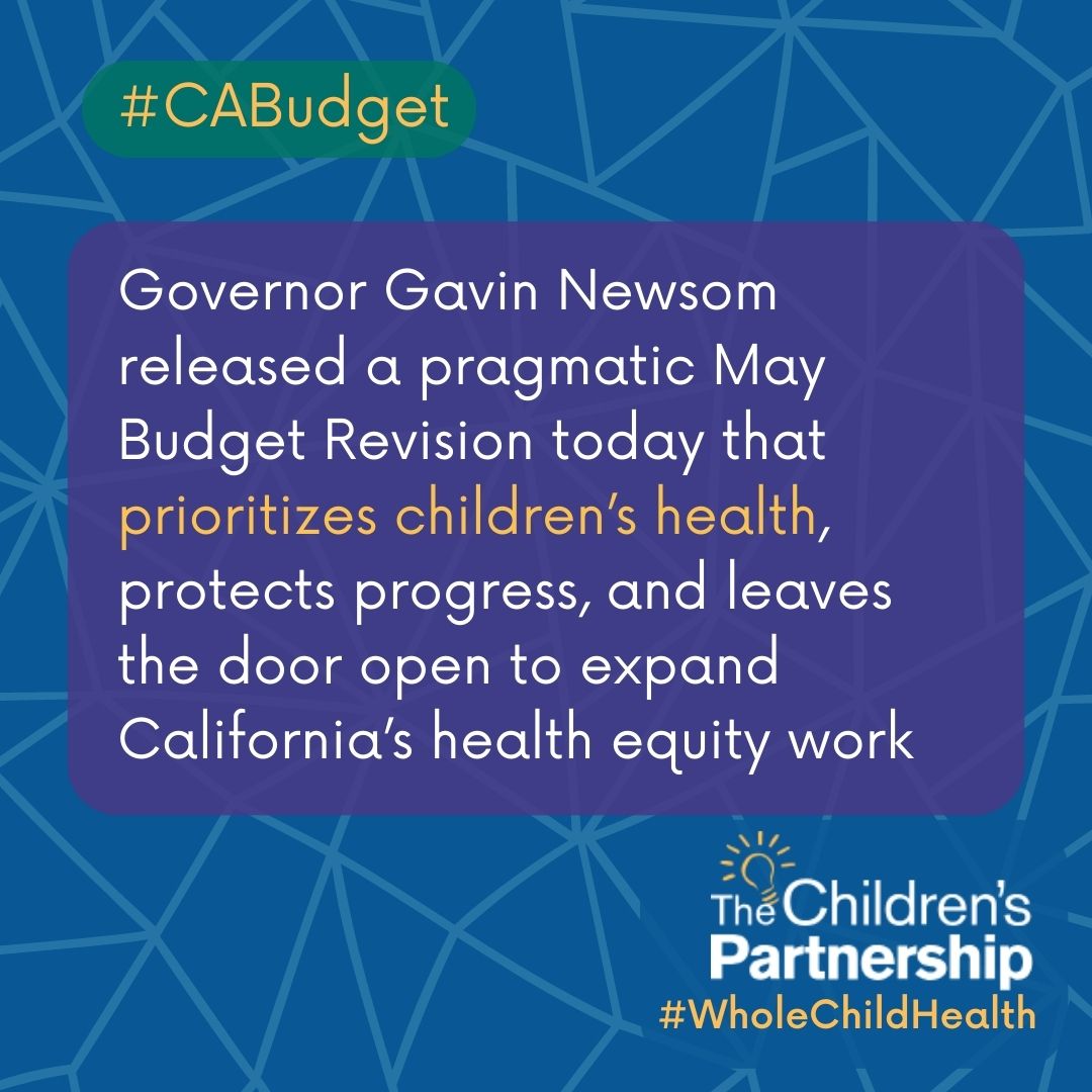 202324 May Revise Governor’s Budget Protects Children’s Health The