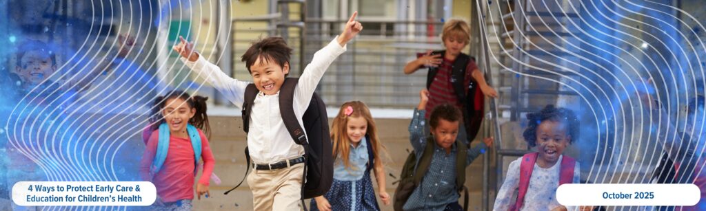 4 Ways to Protect Early Care & Education for Children’s Health