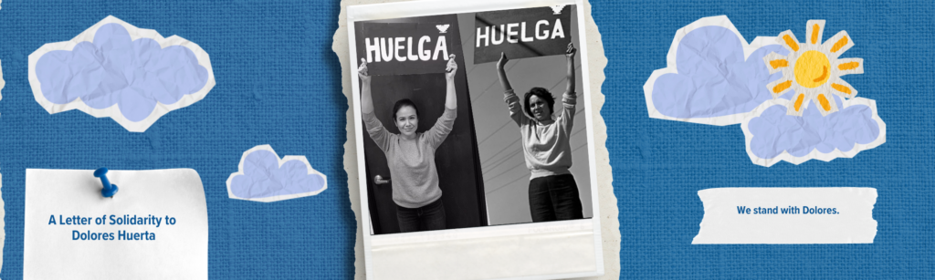 A Letter of Solidarity to Dolores Huerta