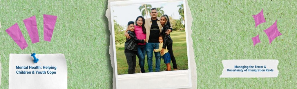6 Mental Health Resources to Help Children & Youth Cope with the Terror & Uncertainty of Immigration Raids