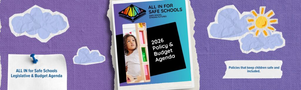 ALL IN for Safe Schools 2026 Policy & Budget Agenda