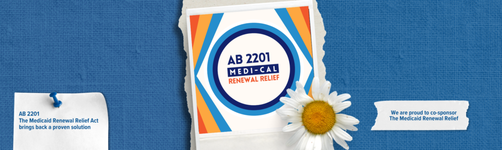 Medi-Cal Renewal Relief Act (AB 2201) Brings Back Proven Public Health Strategy