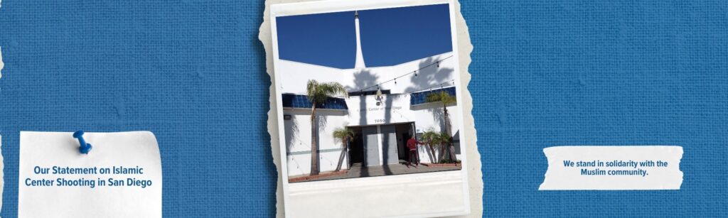 Our Statement on Islamic Center Shooting in San Diego
